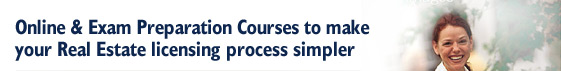 Online & Exam Preparation Courses to make  your Real Estate licensing process simpler